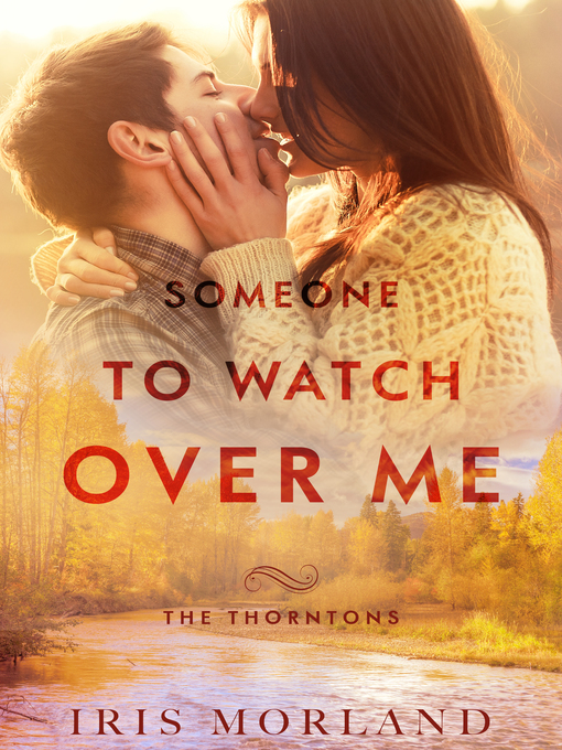 Title details for Someone to Watch Over Me by Iris Morland - Available